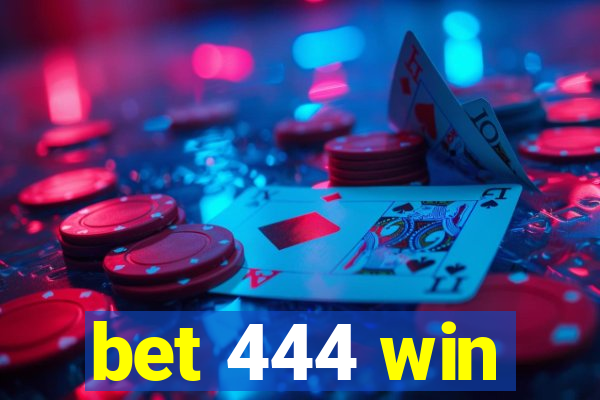 bet 444 win